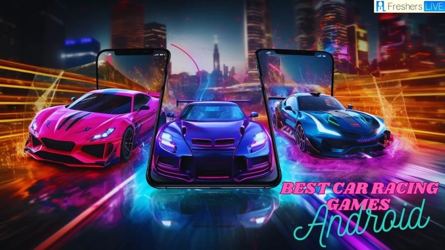 Best Car Racing Games for Android 2023 - Top 10 Unleash the Speed