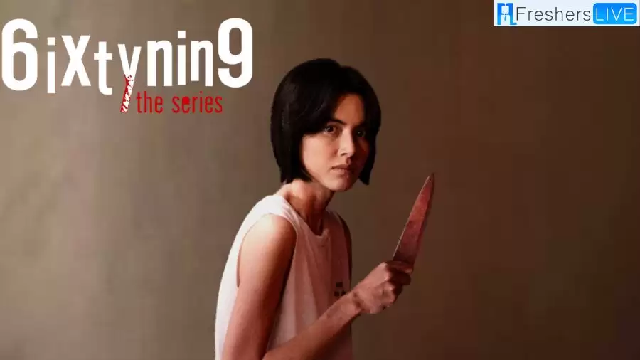 6ixtynin9 Series Season 1 Episode 6 Recap and Ending Explained