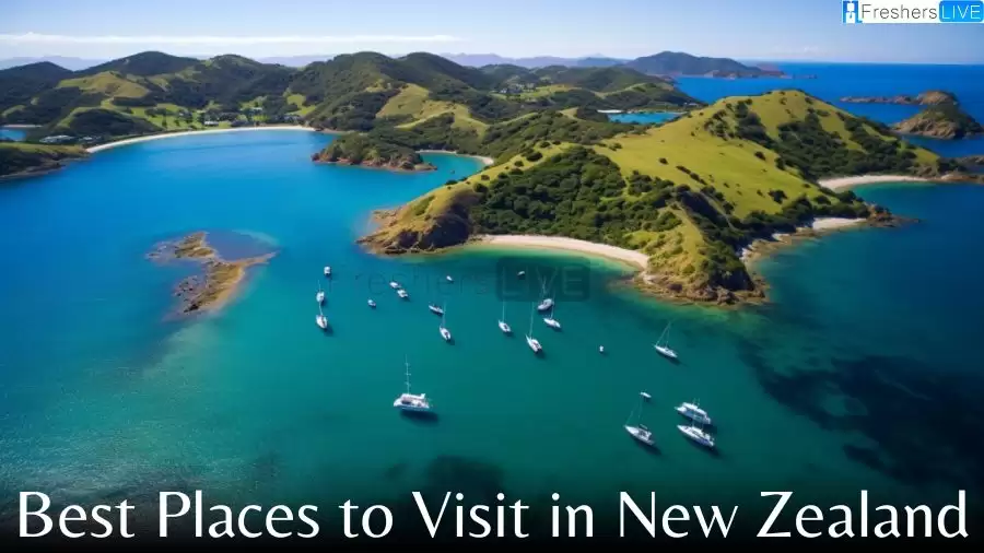 Best Places to Visit in New Zealand - Top 10 Adventures