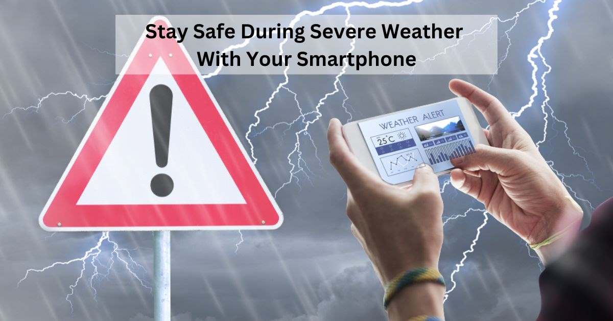 How to Enable Severe Weather Alerts on your Smartphone