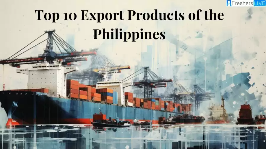 Top 10 Export Products of the Philippines with Their Value