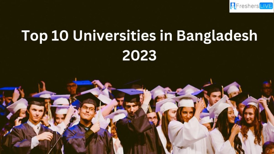 Top 10 Universities in Bangladesh 2023 - Ranked
