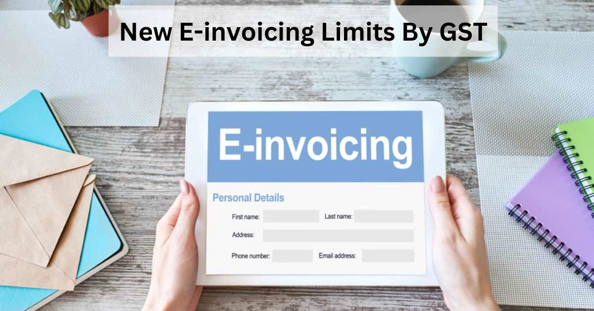 New E-invoicing Limits by GST Department