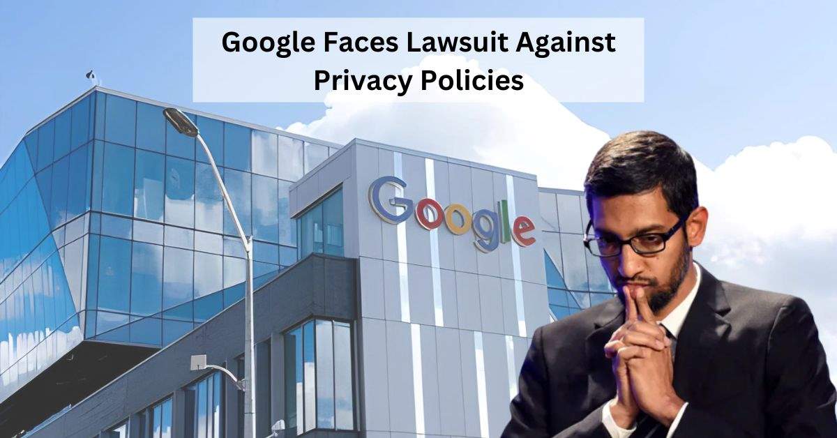 Google to Face Lawsuit Against Privacy Policies to Train AI