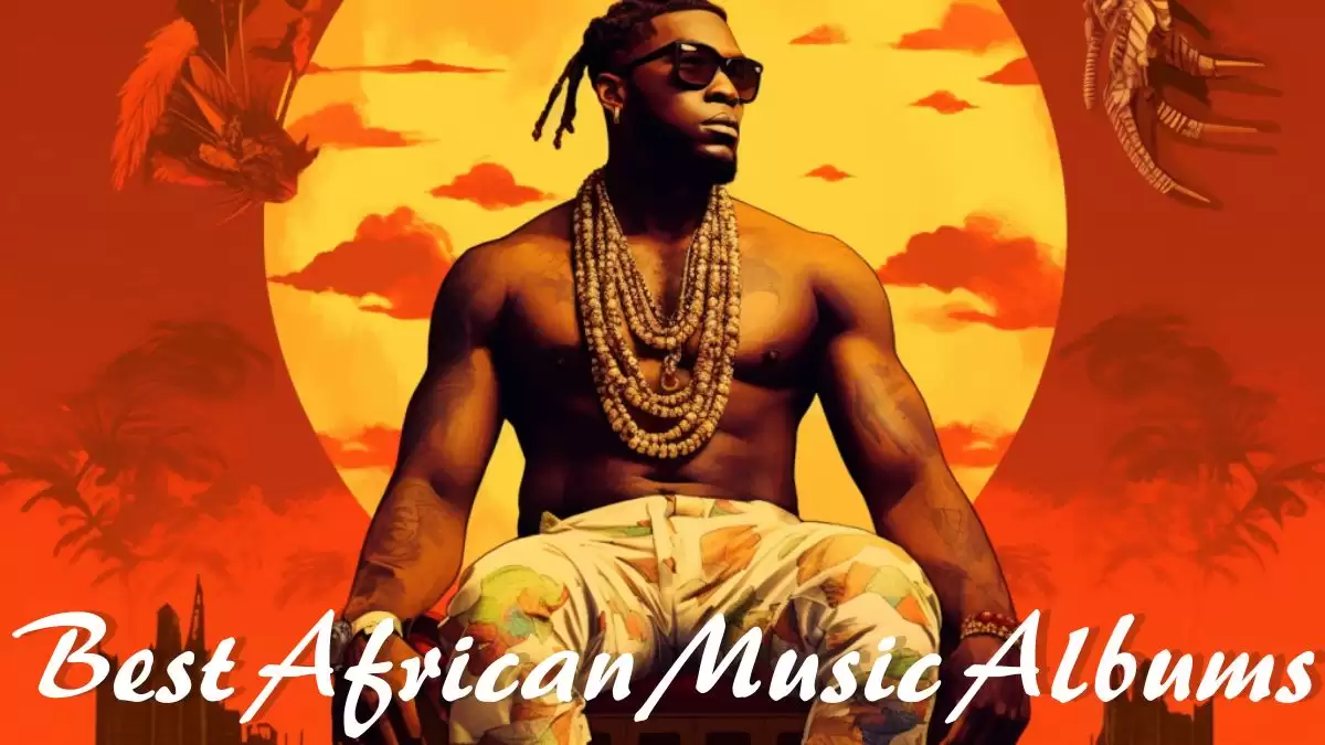Best African Music Albums - Top 10 Rhythmic Treasures