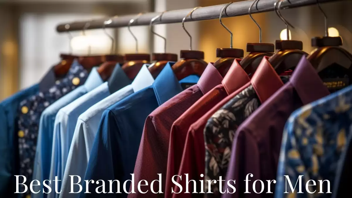 Best Branded Shirts for Men - Top 10 To Stay Fashion-Forward