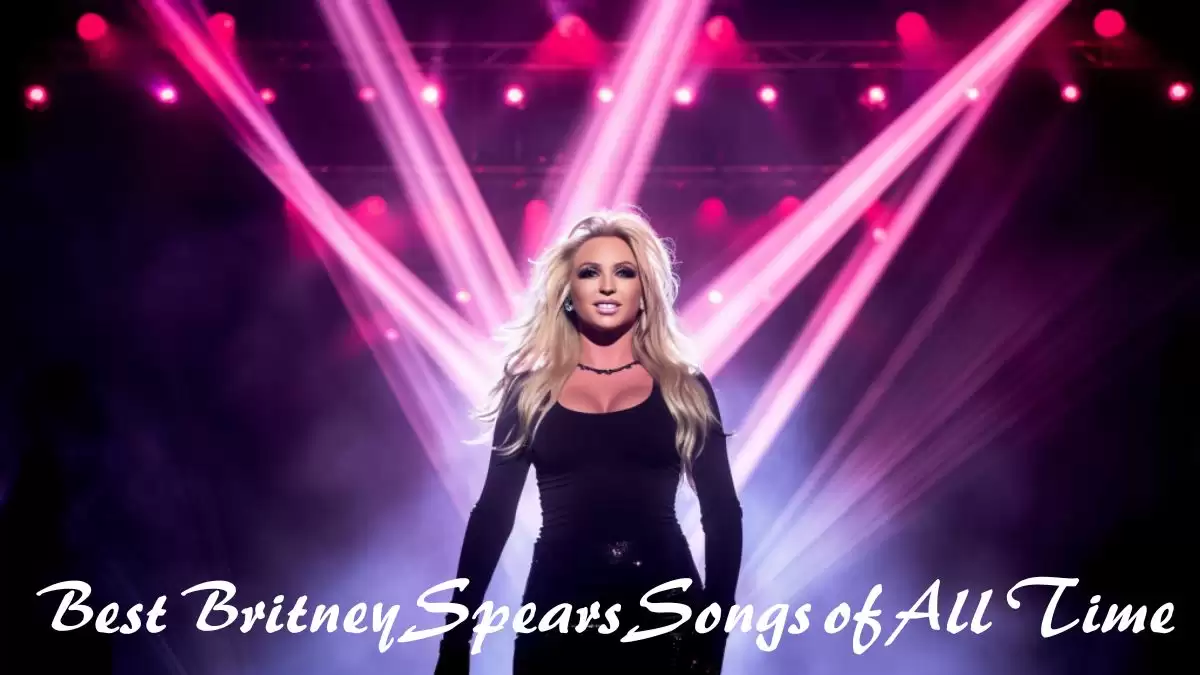 Best Britney Spears Songs of All Time - Top 10 Pop Perfection Through the Years