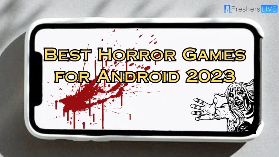 Best Horror Games for Android 2023 (Top 10 Best)