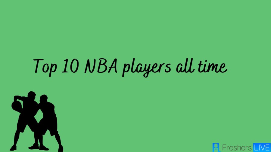 Best NBA Players of All Time - Top 10 Greatest Ever