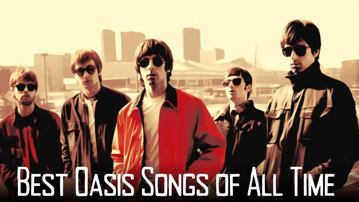 Best Oasis Songs of All Time - Top 10 Iconic Ballads