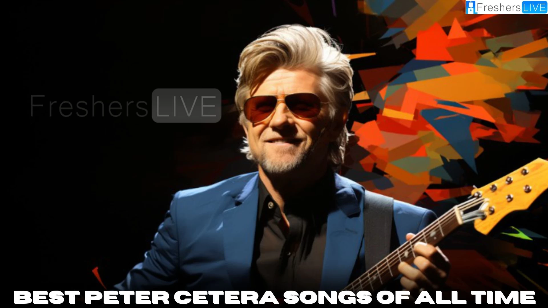 Best Peter Cetera Songs of All Time - Top 10 Melodic Mastery