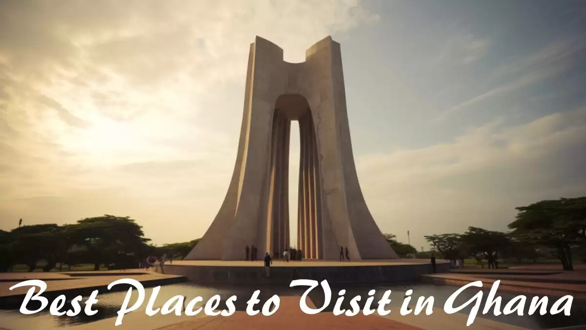 Best Places to Visit in Ghana - Top 10 West African Gems
