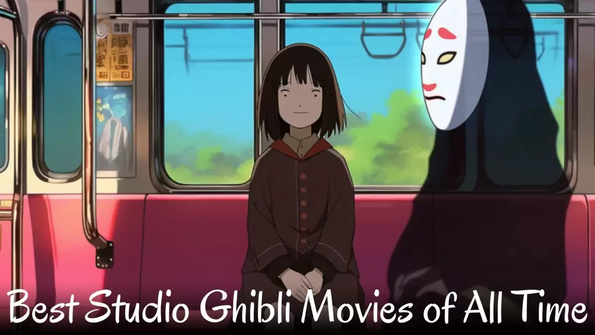 Best Studio Ghibli Movies of All Time - Top 10 Anime Excellence