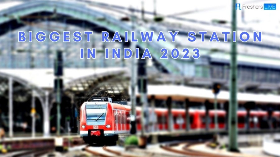 Biggest Railway Station in India 2023 - Top 10