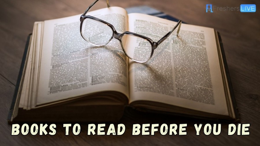 Books to Read Before You Die [Top 10 Books Everyone Should Read]