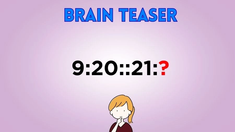 Brain Teaser: Complete the Reasoning Puzzle 9:20::21:?