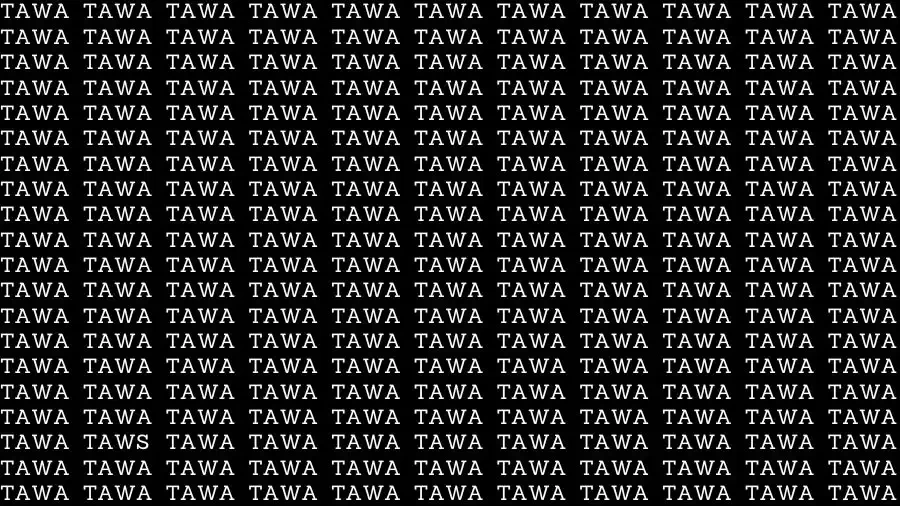 Brain Test: If you have Sharp Eyes find the Word Taws among Tawa in 12 Secs