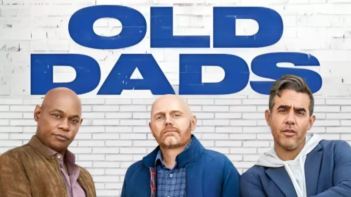 Old Dads Ending Explained, Release Date, Cast, Plot, Summary, Review, Where to Watch and More