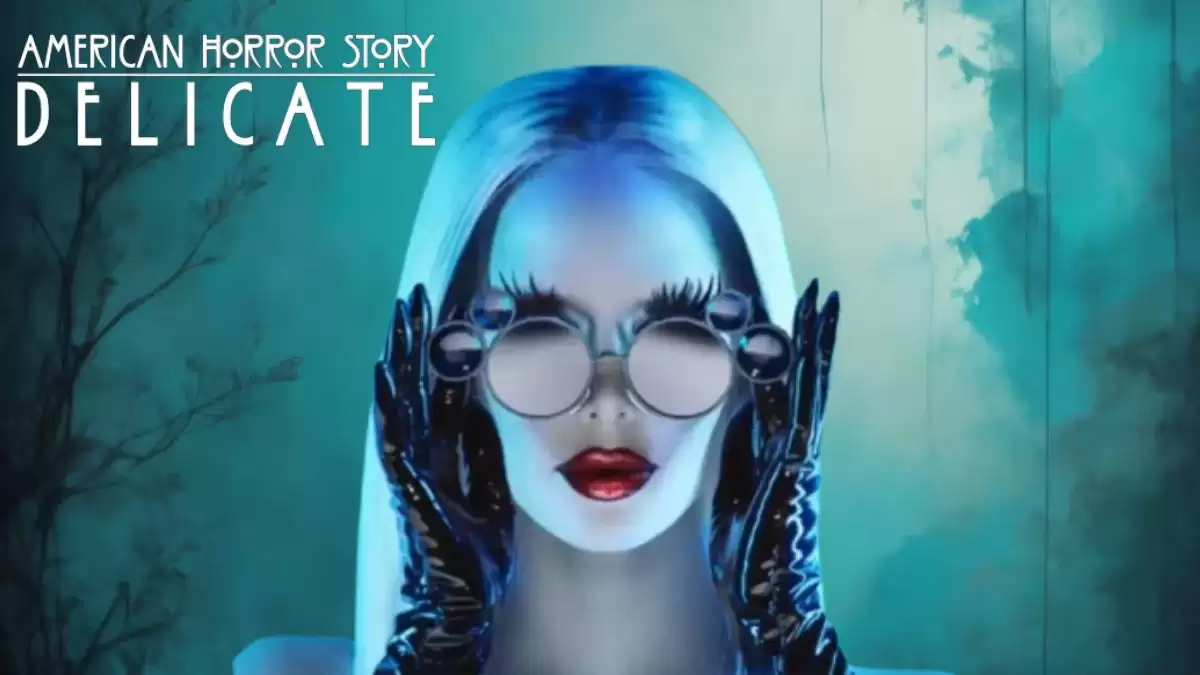 American Horror Story Delicate Season 12 Episode 5 Ending Explained, Release Date, Cast, Plot, Where to Watch and More