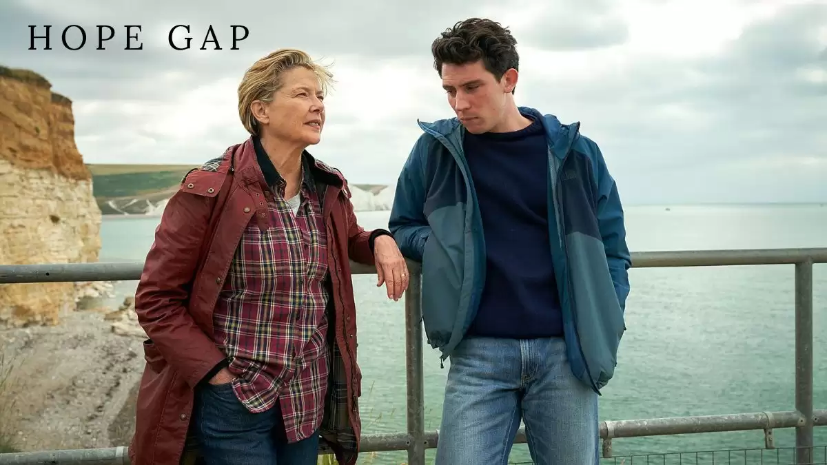 Hope Gap Ending Explained, Release Date, Cast, Plot,Where to Watch ,Trailer and More