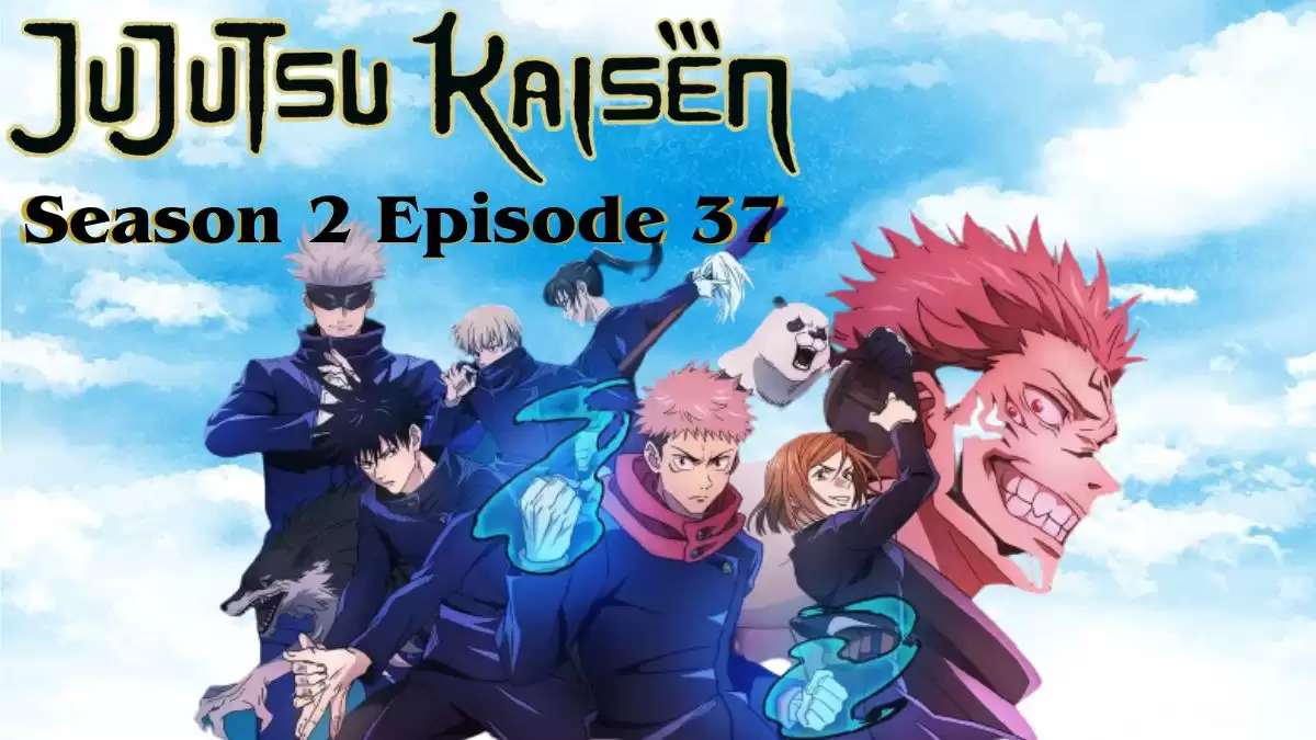 Jujutsu Kaisen Episode 37 Ending Explained, Release Date, Cast, Plot, Review, Summary, Where to Watch and More