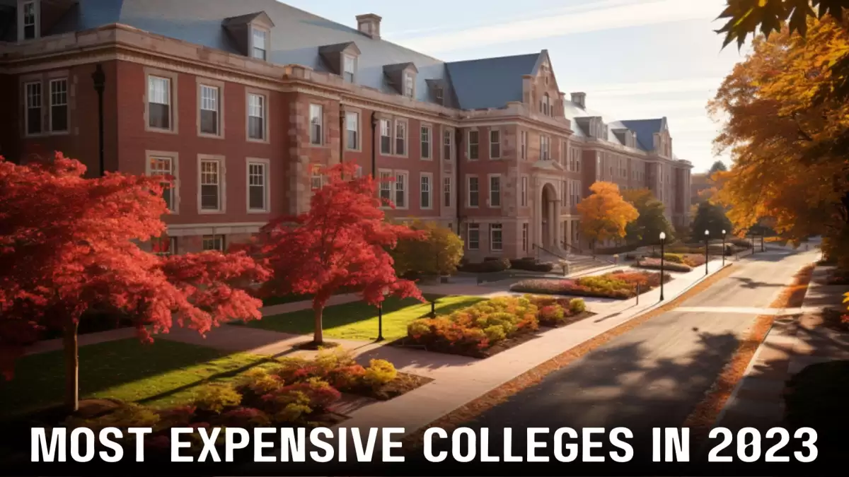 Most Expensive Colleges in 2023 - Top 10 Navigating the Pricey Pursuit