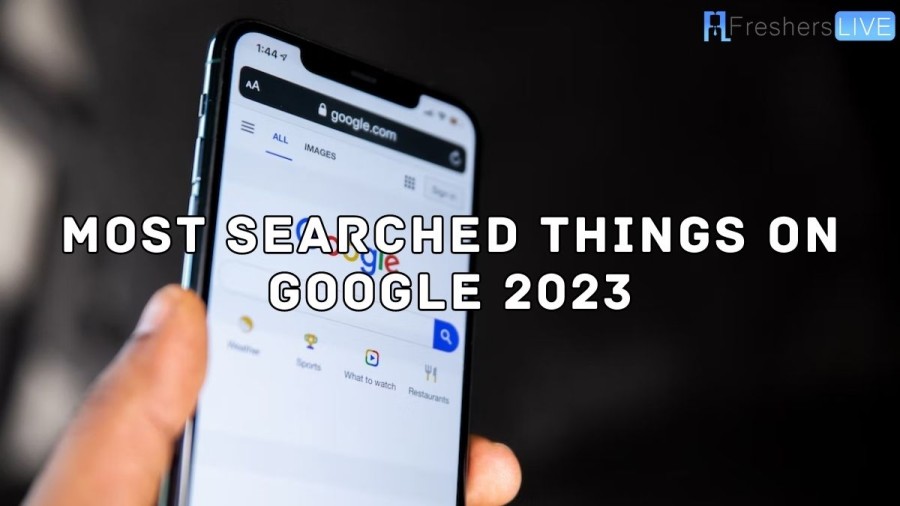 Most Searched Things on Google 2023 - Revealing the Top Searches