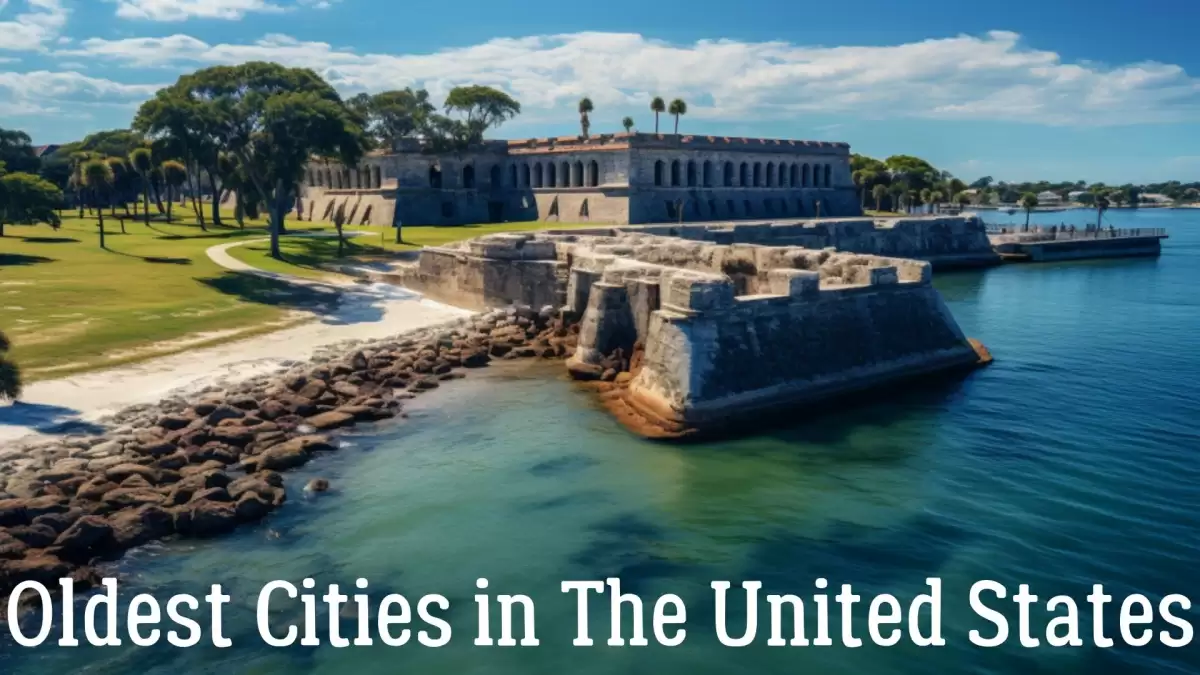 Oldest Cities in the United States - Top 10 Ancient Gems