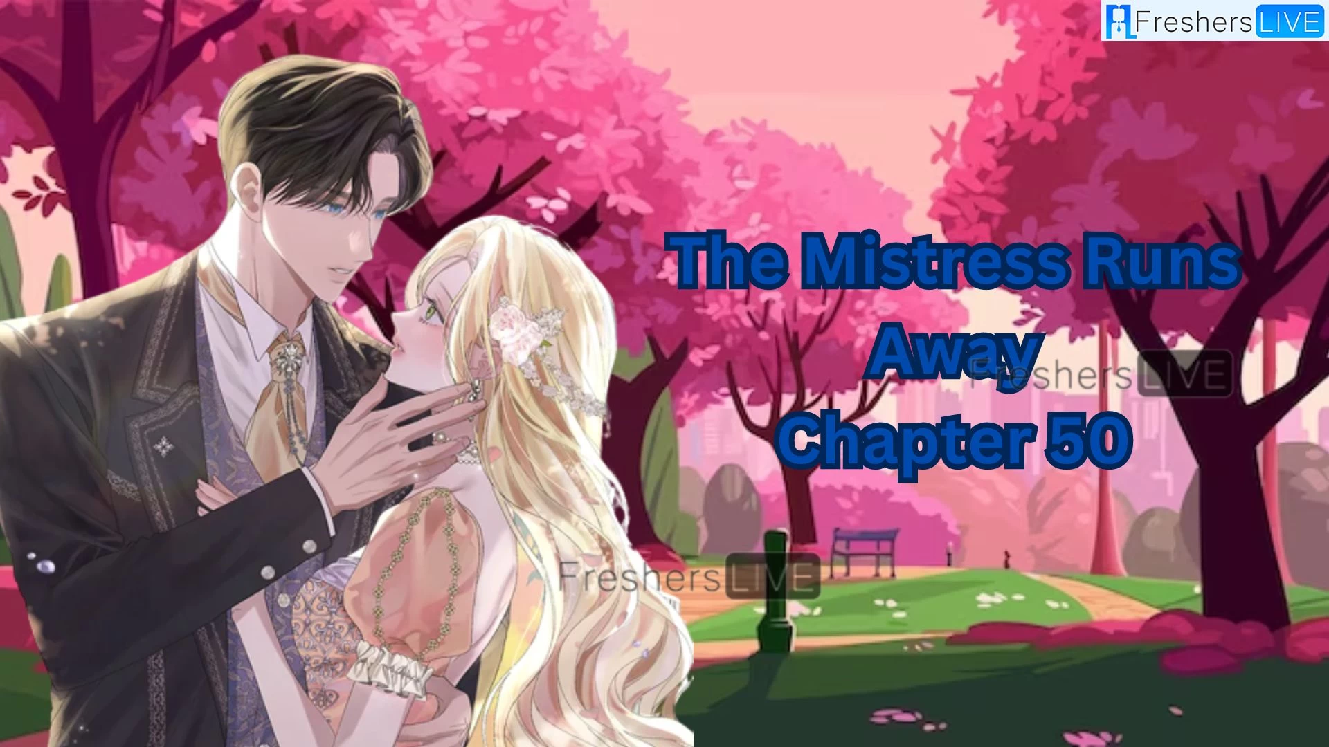 The Mistress Runs Away Chapter 50 Spoilers, Raw Scan, Release Date, Countdown and Where to Read The Mistress Runs Away Chapter 50?