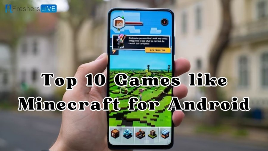 Top 10 Games like Minecraft for Android - Updated List