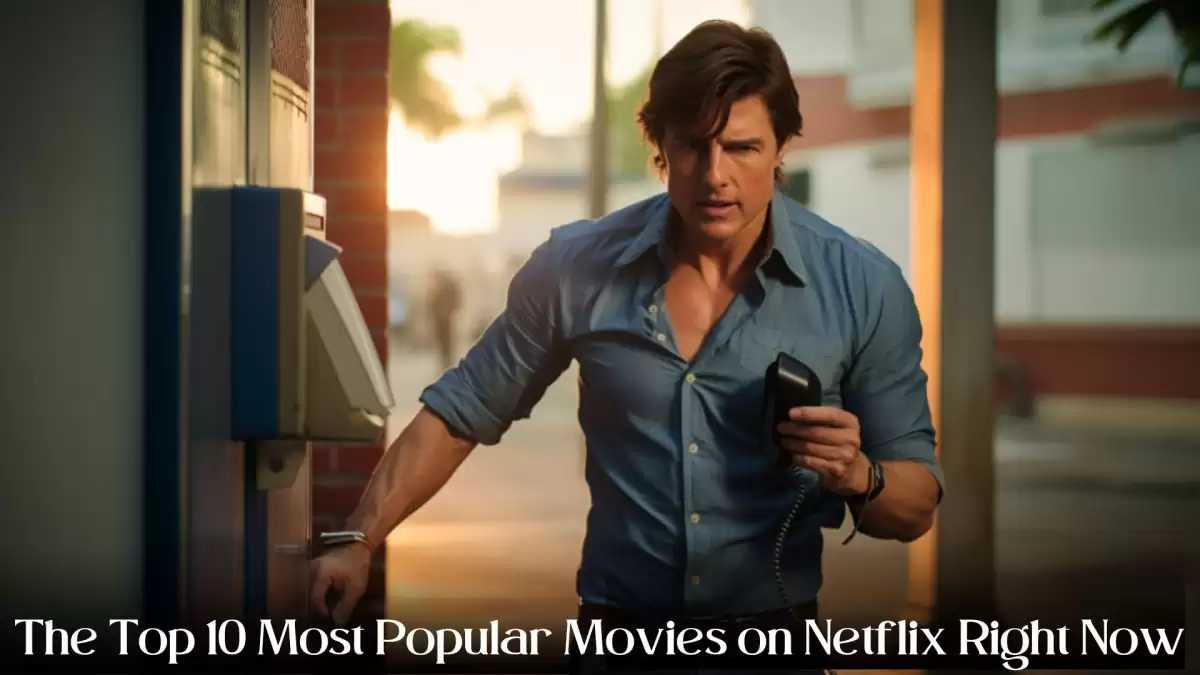 Top 10 Most Popular Movies on Netflix Right Now - Must-Watch Countdown