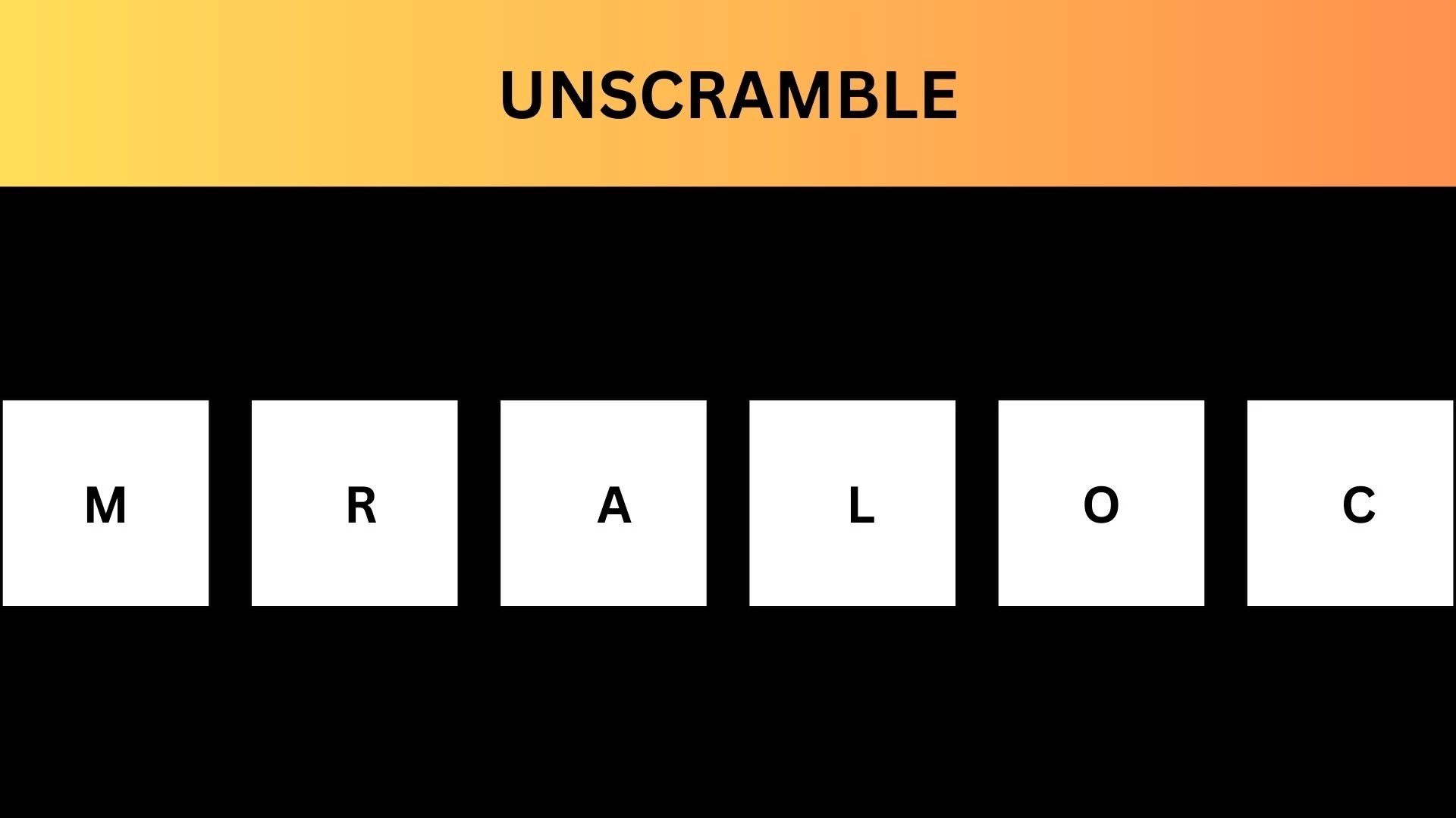 Unscramble MRALOC Jumble Word Today