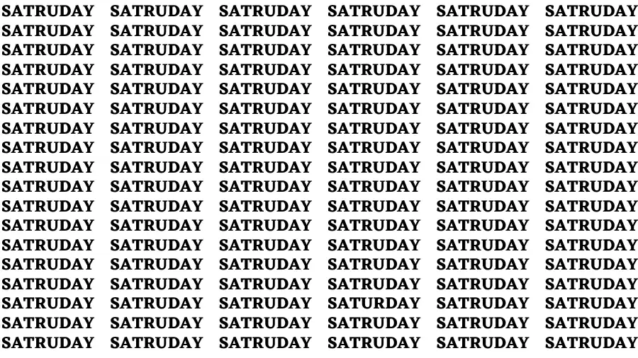Observation Brain Test: If you have Hawk Eyes Find the word Saturday in 15 Secs