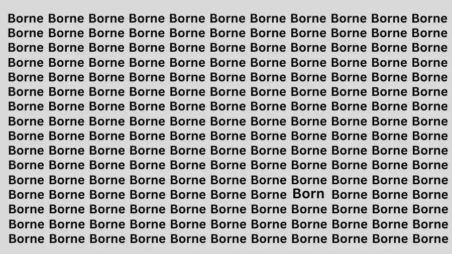 Observation Brain Test: If you have Hawk Eyes Find the word Born among Borne in 12 Secs