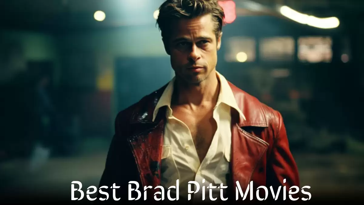 Best Brad Pitt Movies - Top 10 Exceptional Performances