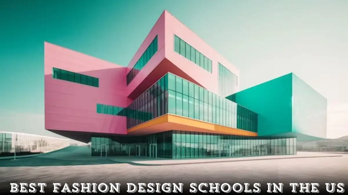Best Fashion Design Schools in the US - Top 10 Listed
