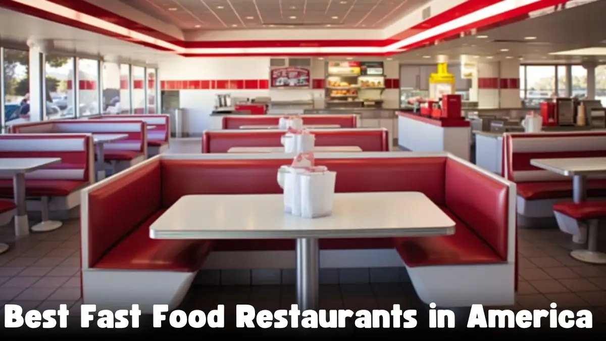Best Fast Food Restaurants in America - Top 10 Culinary Delights