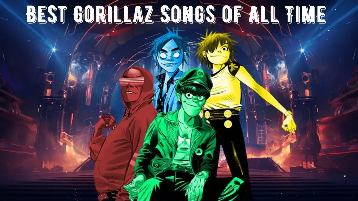 Best Gorillaz Songs of All Time - Top 10 Unique Music For All Genres