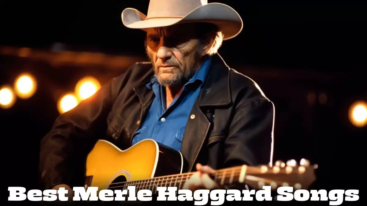 Best Merle Haggard Songs - Top 10 Timeless Tracks