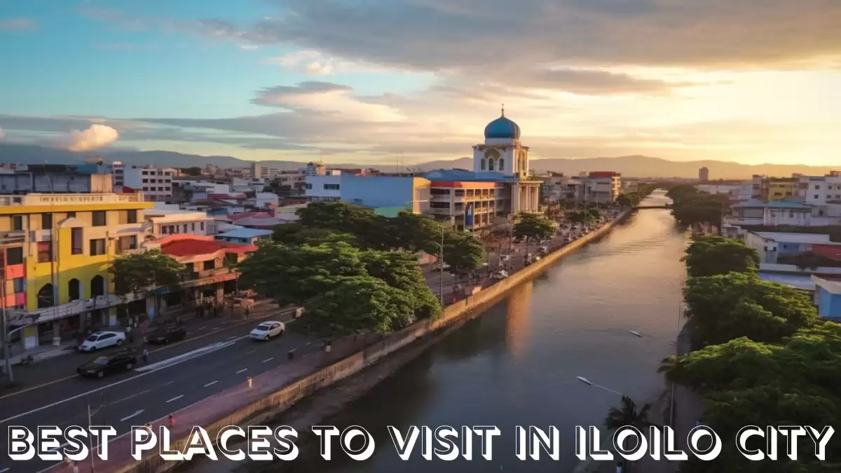 Best Places to Visit in Iloilo City - Exploring the Top 10