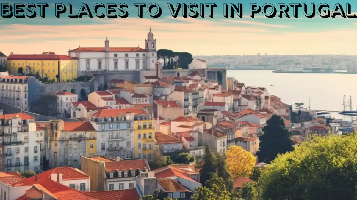Best Places to Visit in Portugal - Top 10 Stunning Landscapes