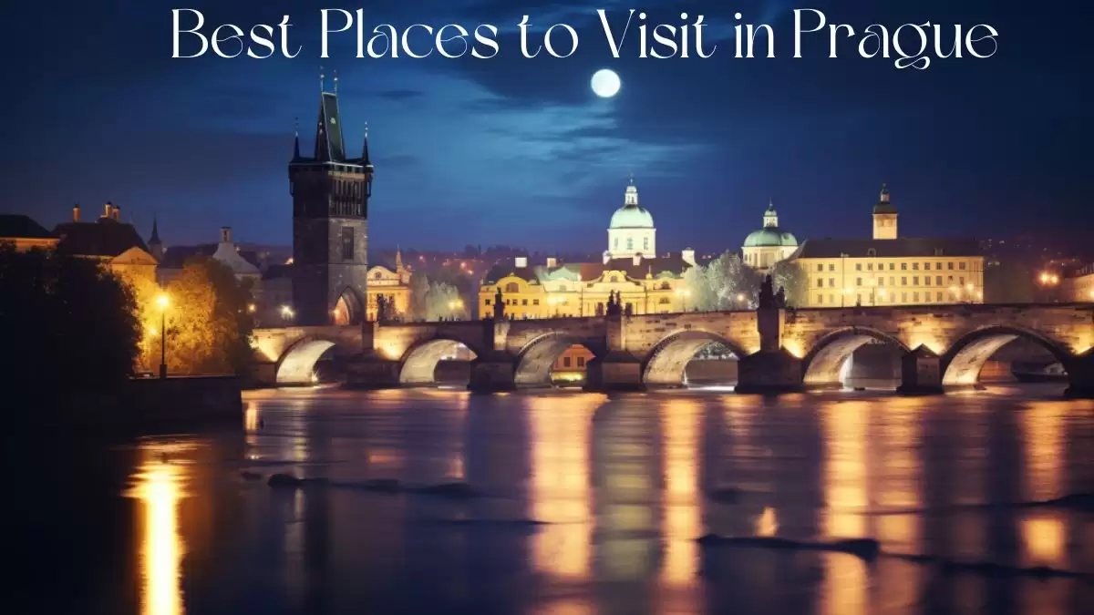 Best Places to Visit in Prague - Top 10 Charms of a Bohemian Wonderland