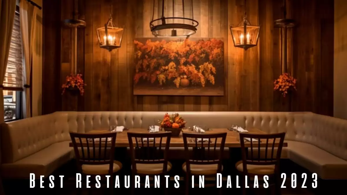 Best Restaurants in Dallas 2023 - Top 10 Culinary Marvels