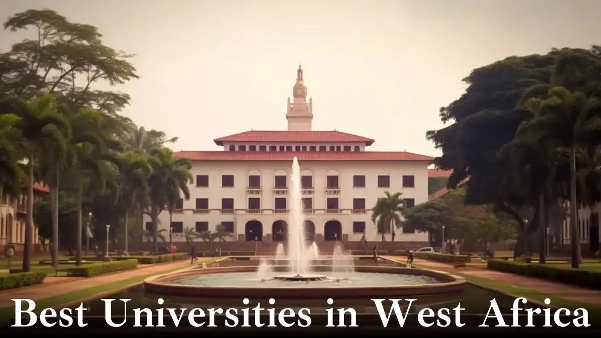 Best Universities in West Africa - Top 10 Academic Pillars of Progress