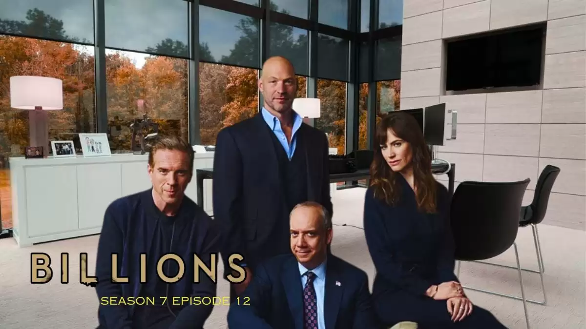 Billions Season 7 Episode 12 Ending Explained, Cast, Plot, and More