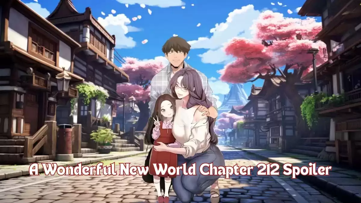 A Wonderful New World Chapter 212 Spoiler, Release Date, Spoiler, and Raw Scan, and More