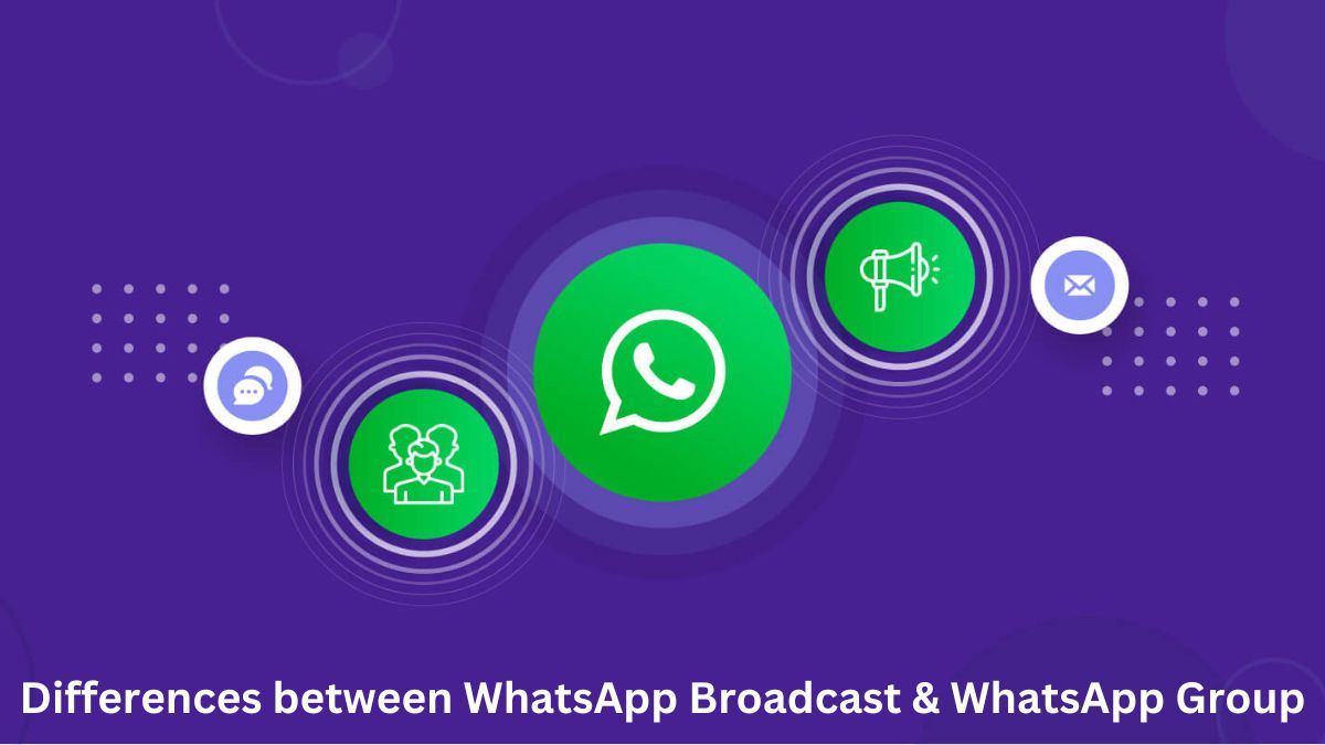 Differences between WhatsApp Group & WhatsApp Broadcast