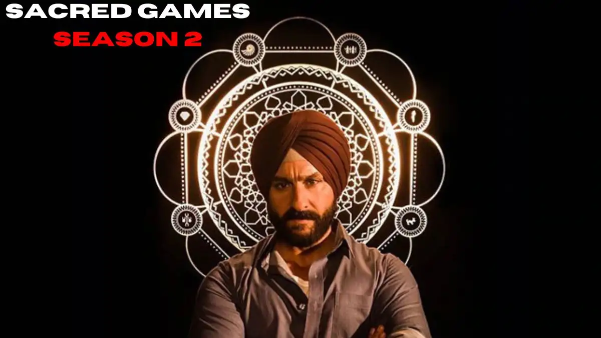 Sacred Games Season 2 Ending Explained, Release Date, Plot, Cast, Review, and More