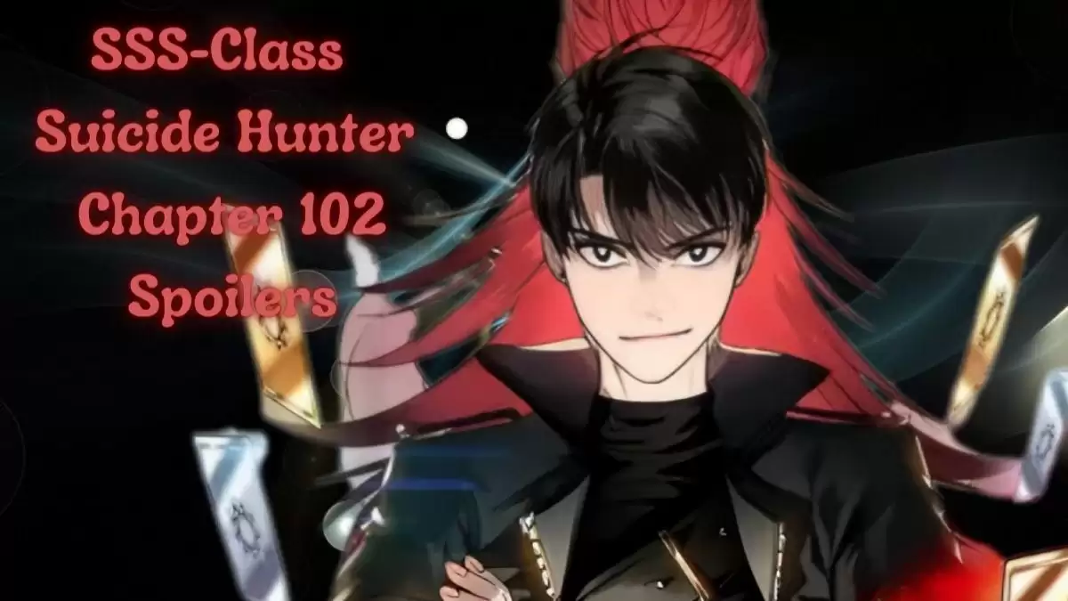 SSS-Class Suicide Hunter Chapter 102 Release Date, Reddit Spoiler, Raw Scan, and More