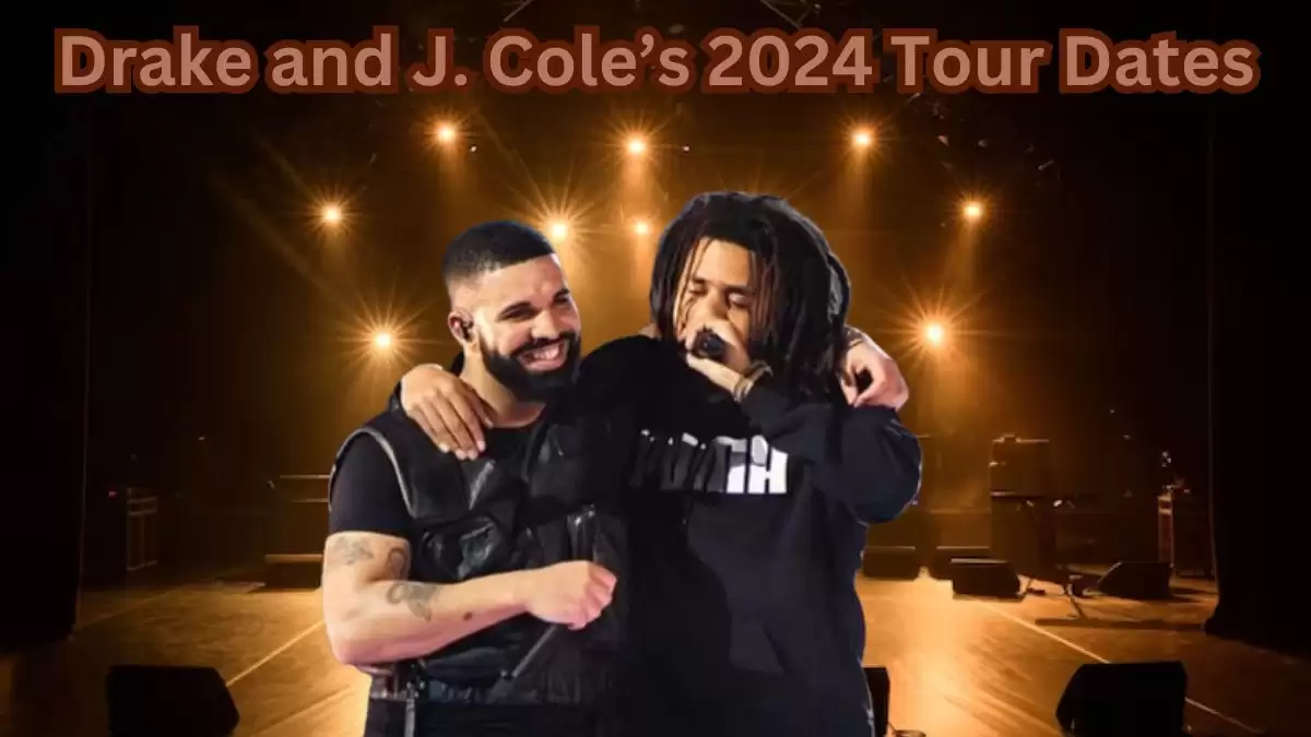 How to Get Tickets to Drake and J. Cole’s 2024 Tour Dates? Drake and J. Cole’s 2024 Tour Dates